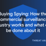 Buying Spying: How The Commercial Surveillance Industry Works And What