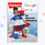 Go Inside Our Be Internet Awesome Issue Of Highlights