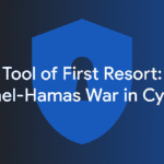 Tool Of First Resort: Israel Hamas War In Cyber